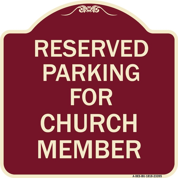 Signmission Parking Reserved for Church Member Heavy-Gauge Aluminum Architectural Sign, 18" x 18", BU-1818-23395 A-DES-BU-1818-23395 - main
